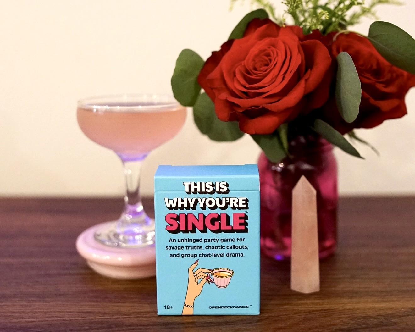 This Is Why You’re Single: A Bold, Hilarious Card Game Created for Women, by Women