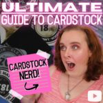 Ultimate guide to cardstock with Lisa Papez